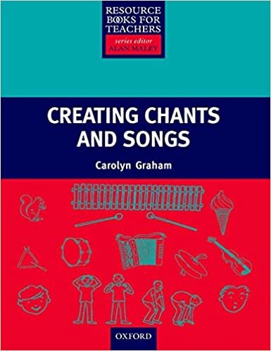 Creating Chants and Songs (Resource Books for Teachers)