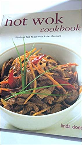 HOT WOK COOKBOOK: FABULOUS FAST FOOD WITH ASIAN FLAVOURS