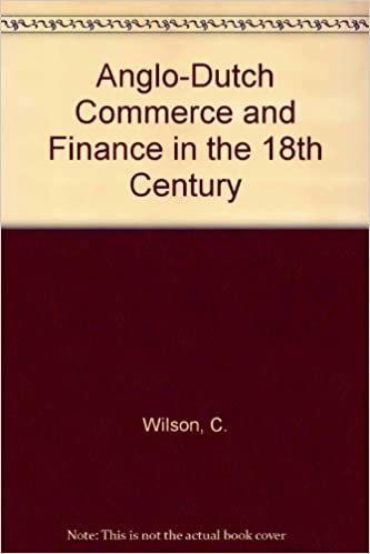 Anglo-Dutch Commerce and Finance in the 18th Century