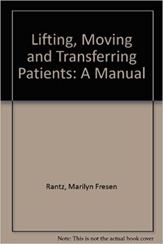 Lifting, Moving and Transferring Patients: A Manual indir