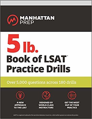 5lb Book of LSAT Practice Drills: Over 5,000 questions across 180 drills