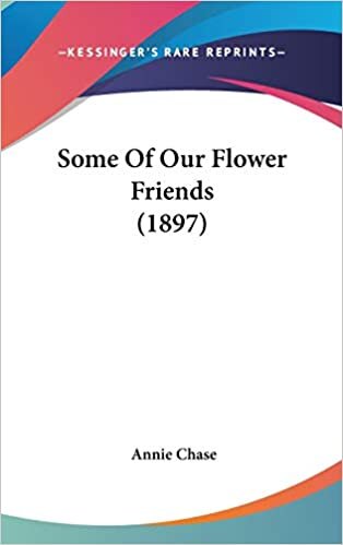 Some Of Our Flower Friends (1897)