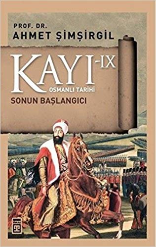 Kayı-IX: Osmanlı Tarihi Sonun Başlangıcı