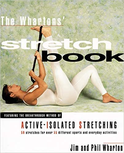 The Whartons' Stretch Book: Featuring the Break-through Method of Active-Isolated Stretching