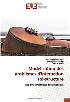 Modélisation des problèmes d'interaction sol-structure: cas des fondations des réservoirs