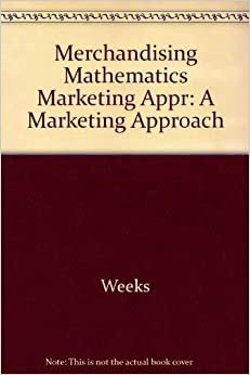 Merchandising Mathematics: A Marketing Approach