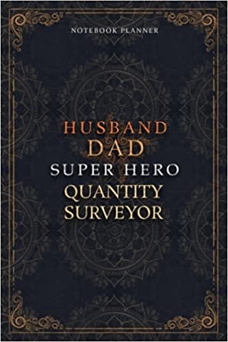 Quantity Surveyor Notebook Planner - Luxury Husband Dad Super Hero Quantity Surveyor Job Title Working Cover: Home Budget, Hourly, Agenda, Money, 5.24 ... Journal, 120 Pages, 6x9 inch, A5, To Do List indir