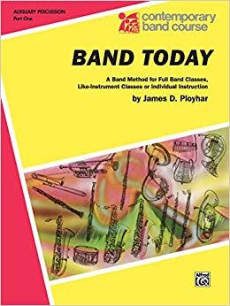 Band Today, Part 1: Auxiliary Percussion (Tambourine, Wood Block, Triangle, Claves, Maracas, Suspended Cymbal & Sleigh Bells) (Contemporary Band Course) indir