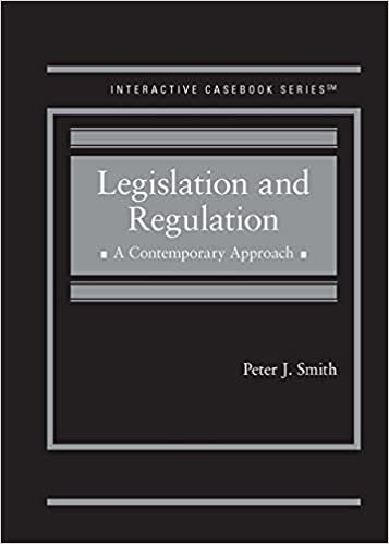 Legislation and Regulation: A Contemporary Approach (Interactive Casebook Series)