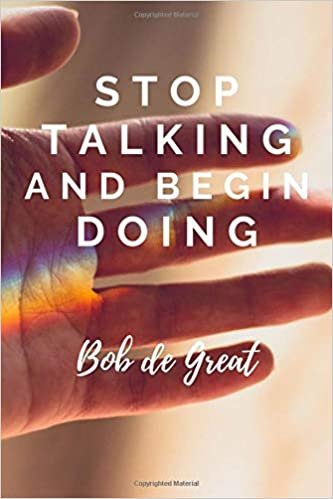 STOP TALKING AND BEGIN DOING: Motivational Notebook, Journal Diary (110 Pages, Blank, 6x9)