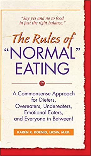 The Rules of "Normal" Eating: A Commonsense Approach for Dieters, Overeaters, Undereaters, Emotional Eaters, and Everyone in Between! (Learn Every Day) indir