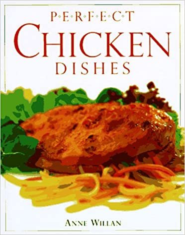 Perfect Chicken Dishes (Perfect Cookbooks)