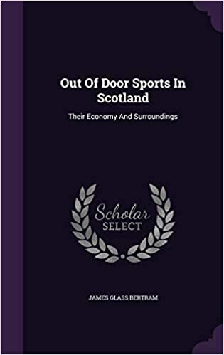 Out Of Door Sports In Scotland: Their Economy And Surroundings