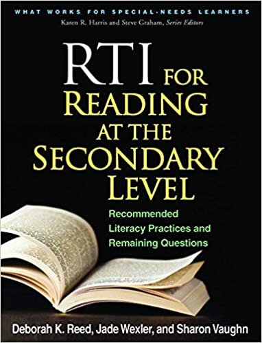 RTI for Reading at the Secondary Level: Recommended Literacy Practices and Remaining Questions (What Works for Special-needs Learners)