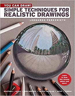You Can Draw! Simple Techniques for Realistic Drawings