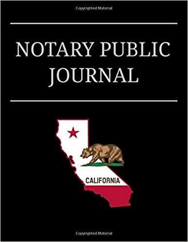 Notary Public Journal California: Professional Notary Logbook For Recording Notarial Acts For California Republic And All Other States (8.5 x 11; 150 ... Sequential Pages And Record Numbers)