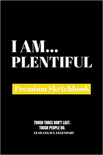I Am Plentiful: Premium Blank Sketchbook