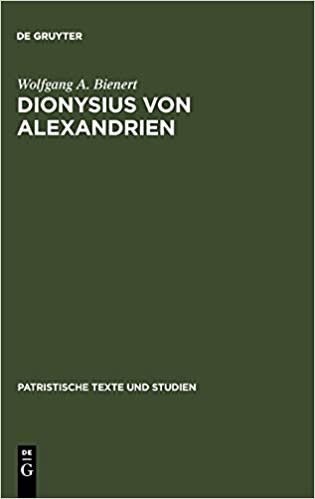 Dionysius von Alexandrien: Zur Frage des Origenismus im dritten Jahrhundert (Patristische Texte und Studien, Band 21)