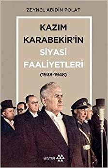 Kazım Karabekir’in Siyasi Faaliyetleri: (1938-1948) indir