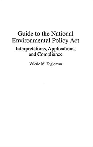 Guide to the National Environmental Policy Act: Interpretations, Applications and Compliance (Bibliographies and Indexes in)