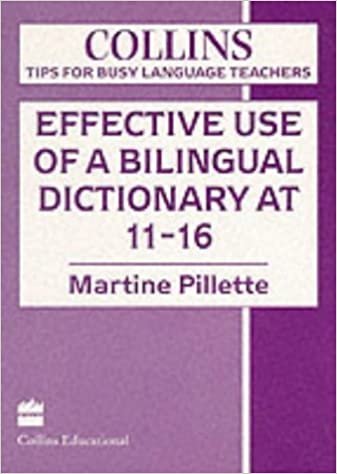 Effective Use of a Bilingual Dictionary (Tips for Busy Language Teachers)