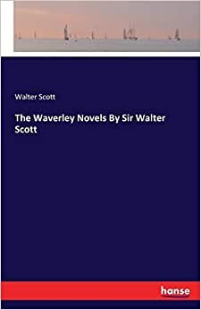 The Waverley Novels By Sir Walter Scott