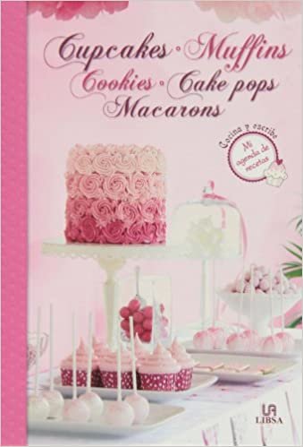 Cupcakes, Muffins, Cookies, Cake Pops y Macarons (Mi agenda de recetas, Band 1) indir