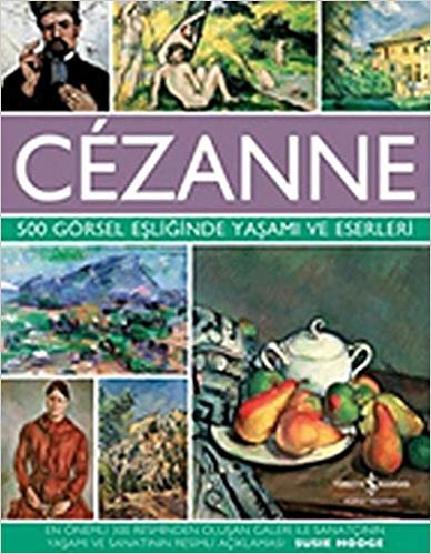 Cezanne – 500 Görsel Eşliğinde Yaşamı ve Eserleri