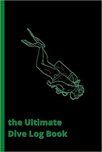 The Ultimate Dive Log Book: Scuba Diving Logbook / Track & Record Over 110 Dives / Perfect For Beginners & Experienced Divers / Great Gift For Any ... Log / Divers Log / Scuba Log / Scuba Gifts