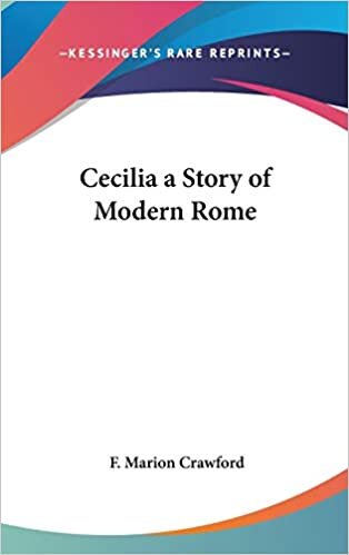 Cecilia a Story of Modern Rome