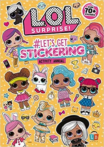 L.O.L Surprise! #Let's Get Stickering Activity Annual