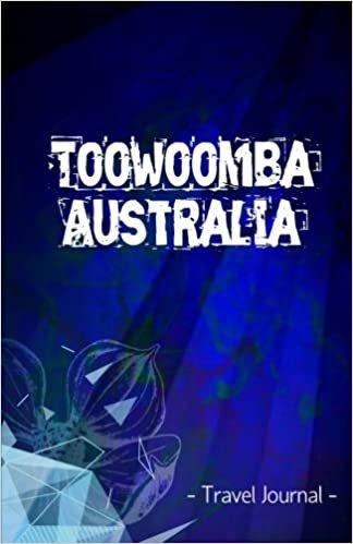 Toowoomba Australia Travel Journal: Lined Writing Notebook Journal for Toowoomba Australia
