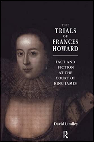 The Trials of Frances Howard: Fact and Fiction at the Court of King James indir
