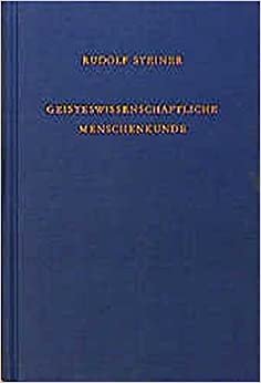 Geisteswissenschaftliche Menschenkunde: Neunzehn Vorträge, Berlin 1908/1909 indir