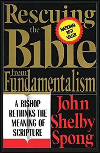 Rescuing the Bible from Fundamentalism: Bishop Rethinks the Meaning of Scripture