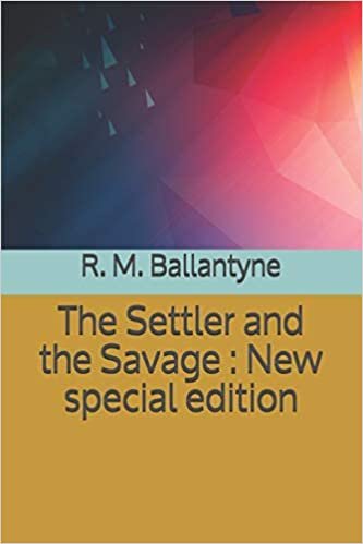 The Settler and the Savage: New special edition