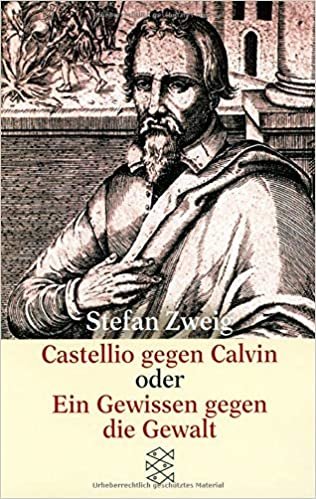 Castellio gegen Calvin. Ein Gewissen gegen Gewalt indir