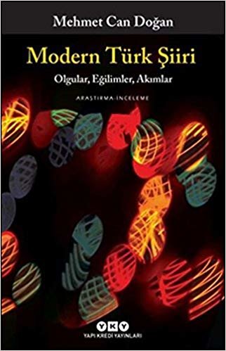 Modern Türk Şiiri: Olgular, Eğilimler, Akımlar