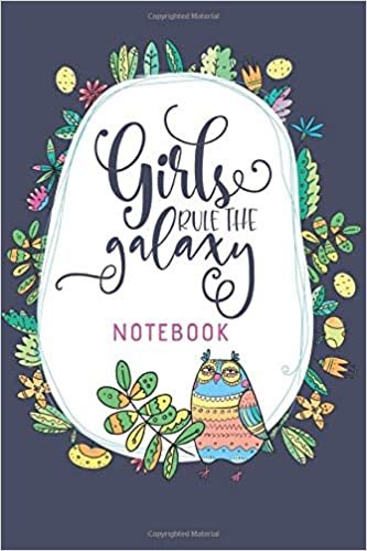 Girls Rule The Galaxy Notebook: Cute Floral Owl Notebook Journal For Girls Blank Paper, 110 Pages For Writing Notes And Drawing