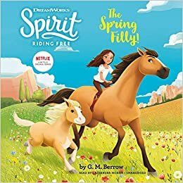 The Spring Filly! (Dreamworks Spirit Riding Free)