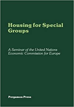 Housing for Special Groups: Proceedings of an International Seminar Organized by the Committee on Housing, Building and Planning of the United Nations ... of The Netherlands, 8-13 November 1976 indir