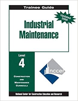 Industrial Maintenance Level 4, Trainee Guide, Paperbound: Trainee Guide Level 4