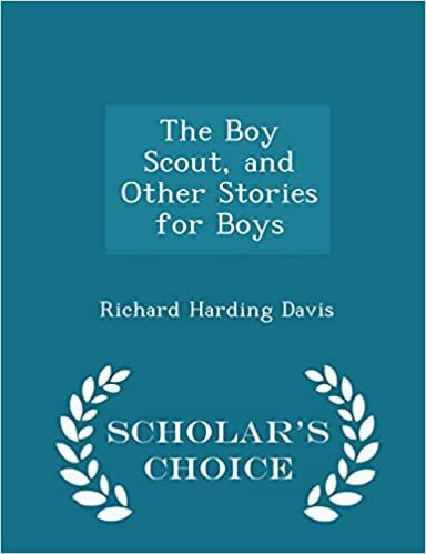 The Boy Scout, and Other Stories for Boys - Scholar's Choice Edition