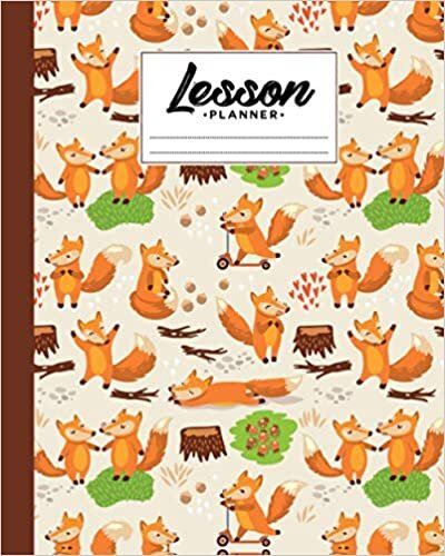Lesson Planner: Cute Fox Lesson Planner, A Well Planned Year for Your Elementary, Middle School, Jr. High, or High School Student | Organization and Lesson Planner, 121 Pages, Size 8" x 10"