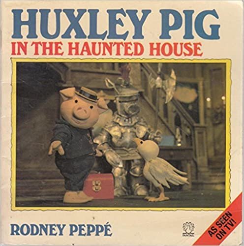Huxley Pig in the Haunted House (Fantail S.)