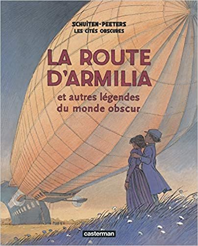 Les Cites Obscures: La Route D'armilla: et autres légendes du monde obscur (Les Cités obscures)