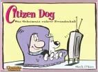 Citizen Dog, Bd.1, Das Geheimnis wahrer Freundschaft