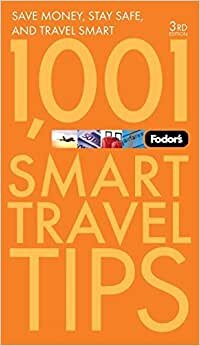 Fodor's 1,001 Smart Travel Tips (Travel Guide (3), Band 3)