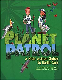 Planet Patrol: A Kid's Action Guide to Earth Care indir