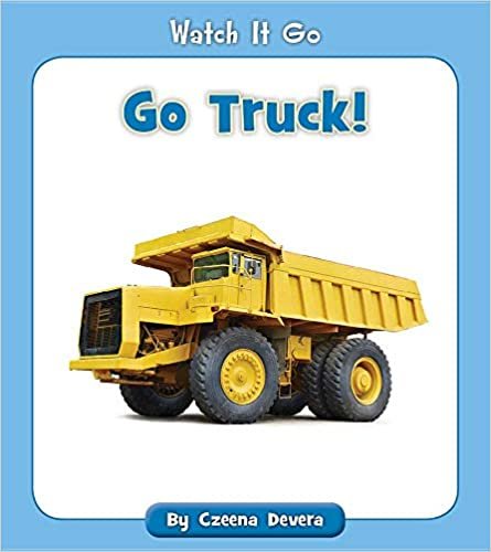 Go Truck! (Watch It Go)
